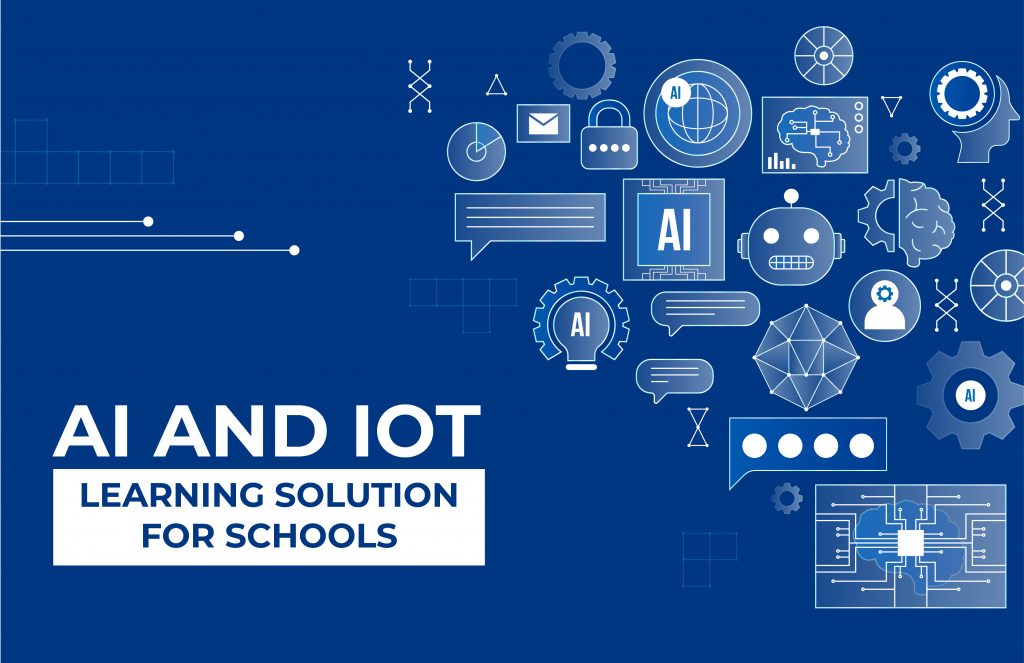 AI and IoT learning Solutions for schools