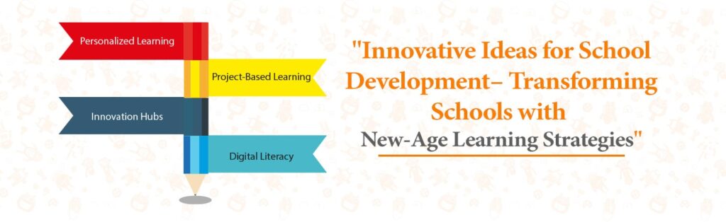 Innovative Ideas for School Development